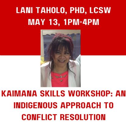 Picture of CEU Institute Session: Kaimana Skills Workshop: An Indigenous Approach to Conflict Resolution